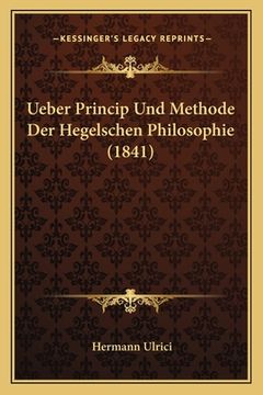 portada Ueber Princip Und Methode Der Hegelschen Philosophie (1841) (en Alemán)