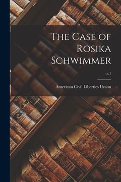 portada The Case of Rosika Schwimmer; c.1 (en Inglés)