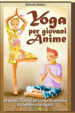 portada Yoga per giovani Anime - 28 esercizi illustrati per la crescita armonica dei bambini e dei ragazzi (en Italiano)
