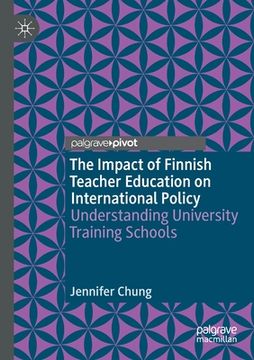 portada The Impact of Finnish Teacher Education on International Policy: Understanding University Training Schools (in English)