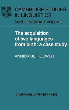 portada The Acquisition of two Languages From Birth Hardback: A Case Study (Cambridge Studies in Linguistics) (in English)