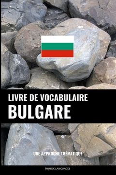 portada Livre de vocabulaire bulgare: Une approche thématique (en Francés)