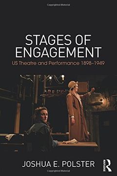 portada Stages of Engagement: U.S. Theatre and Performance 1898-1949 (en Inglés)
