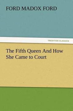portada the fifth queen and how she came to court (in English)