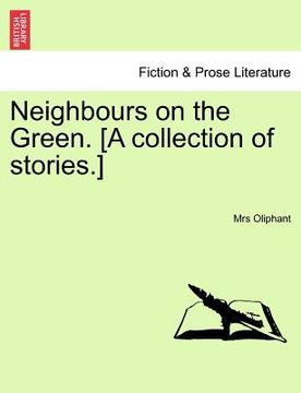 portada neighbours on the green. [a collection of stories.] vol. i (en Inglés)