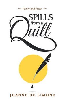 portada Spills from a Quill: A Collection of Poetry and Prose (in English)