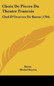 portada choix de pieces du theatre francois: chef-d'oeuvres de baron (1784) (in English)