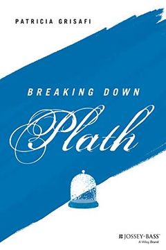 portada Breaking Down Plath (The Breaking Down Series) (en Inglés)