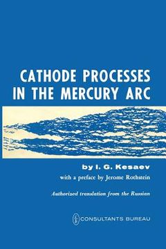 portada Cathode Processes in the Mercury ARC (en Inglés)