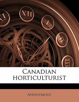 portada canadian horticulturist volume 2, no.12 (en Inglés)