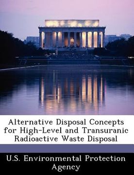 portada alternative disposal concepts for high-level and transuranic radioactive waste disposal (en Inglés)
