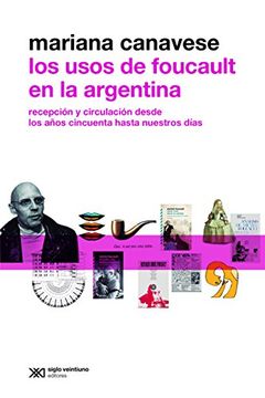 portada Los usos de Foucault en la Argentina: Recepción y circulación desde los años cincuenta hasta nuestros días (Metamorfosis) (Spanish Edition)