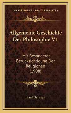 portada Allgemeine Geschichte Der Philosophie V1: Mit Besonderer Berucksichtigung Der Religionen (1908) (in German)