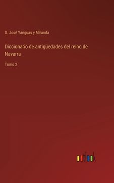portada Diccionario de antigüedades del reino de Navarra: Tomo 2