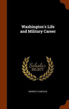 portada Washington's Life and Military Career (en Inglés)