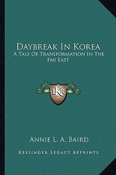 portada daybreak in korea: a tale of transformation in the far east (en Inglés)
