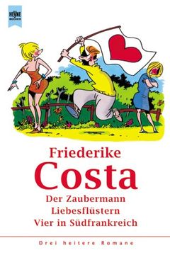 portada Der Zaubermann / Liebesflüstern / Vier in Südfrankreich. Drei Heitere Romane.