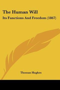 portada the human will: its functions and freedom (1867) (en Inglés)