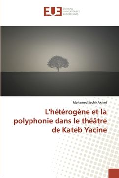portada L'hétérogène et la polyphonie dans le théâtre de Kateb Yacine (en Francés)
