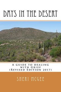 portada Days in the Desert Revised Edition 2017: A guide to dealing with Grief (in English)