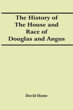 portada The History Of The House And Race Of Douglas And Angus (en Inglés)