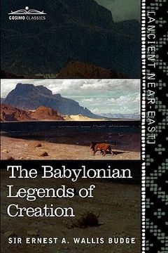 portada the babylonian legends of creation: and the fight between bel and the dragon
