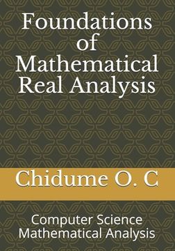 portada Foundations of Mathematical Real Analysis: Computer Science Mathematical Analysis (in English)