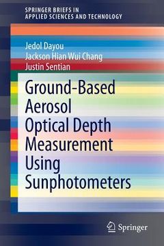 portada Ground-Based Aerosol Optical Depth Measurement Using Sunphotometers (in English)