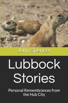 portada Lubbock Stories: Personal Remembrances from the Hub City (en Inglés)