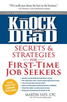 portada knock 'em dead: secrets & strategies for first-time job seekers (en Inglés)