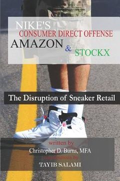 portada Nike's Consumer Direct Offense, Amazon & Stockx: The Disruption of Sneaker Retail (en Inglés)