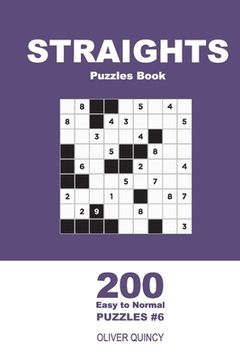 portada Straights Puzzles Book - 200 Easy to Normal Puzzles 9x9 (Volume 6) (en Inglés)