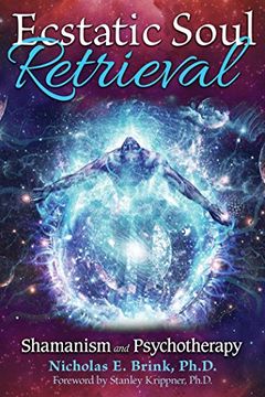 portada Ecstatic Soul Retrieval: Shamanism and Psychotherapy 