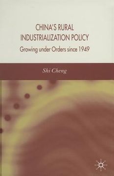 portada China's Rural Industrialization Policy: Growing Under Orders Since 1949 (en Inglés)