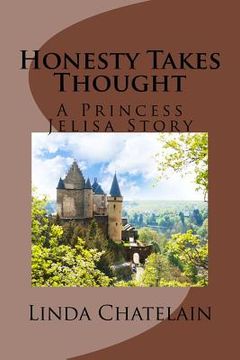 portada Honesty Takes Thought: A Princess Jelisa Story (en Inglés)