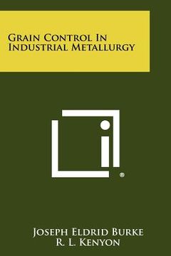 portada grain control in industrial metallurgy (en Inglés)