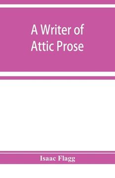 portada A writer of Attic prose; models from Xenophon, exercises and guide, a vocabulary of Attic prose usage (en Inglés)