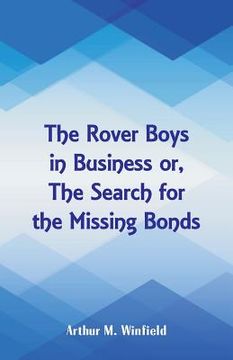 portada The Rover Boys in Business: The Search for the Missing Bonds (en Inglés)