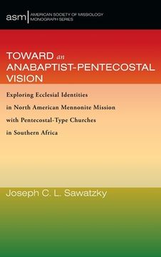 portada Toward an Anabaptist-Pentecostal Vision (en Inglés)