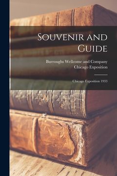 portada Souvenir and Guide [electronic Resource]: Chicago Exposition 1933 (en Inglés)