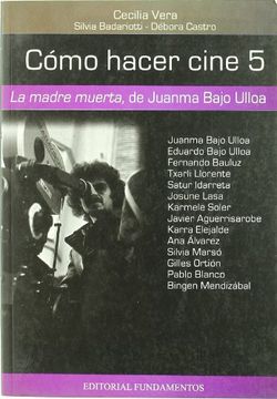 portada Como Hacer Cine 5: La Madre Muerta, de Juanma Bajo Ulloa (in Spanish)