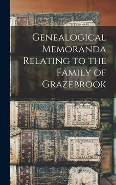 portada Genealogical Memoranda Relating to the Family of Grazebrook (en Inglés)