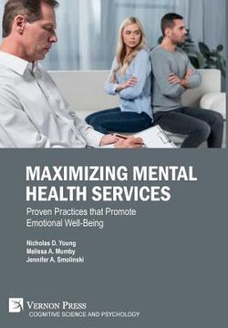 portada Maximizing Mental Health Services: Proven Practices that Promote Emotional Well-Being (en Inglés)