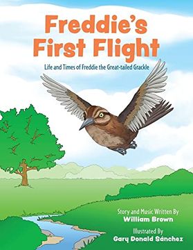 portada Freddie's First Flight: Life and Times of Freddie the Great-Tailed Grackle (The Life and Times of Freddie the Great-Tailed Grackle) 