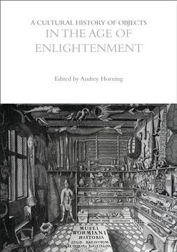 portada A Cultural History of Objects in the Age of Enlightenment (en Inglés)