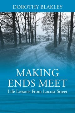 portada Making Ends Meet: Life Lessons From Locust Street] (en Inglés)
