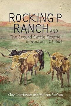 portada Rocking p Ranch and the Second Cattle Frontier in Western Canada (The West) (in English)