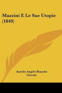 portada Mazzini E Le Sue Utopie (1849) (in Italian)