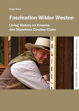 portada Faszination Wilder Westen: Living History im Kosmos des Münchner Cowboy-Clubs (en Alemán)