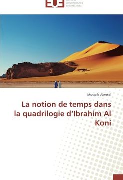 portada La Notion de Temps Dans La Quadrilogie D'Ibrahim Al Koni